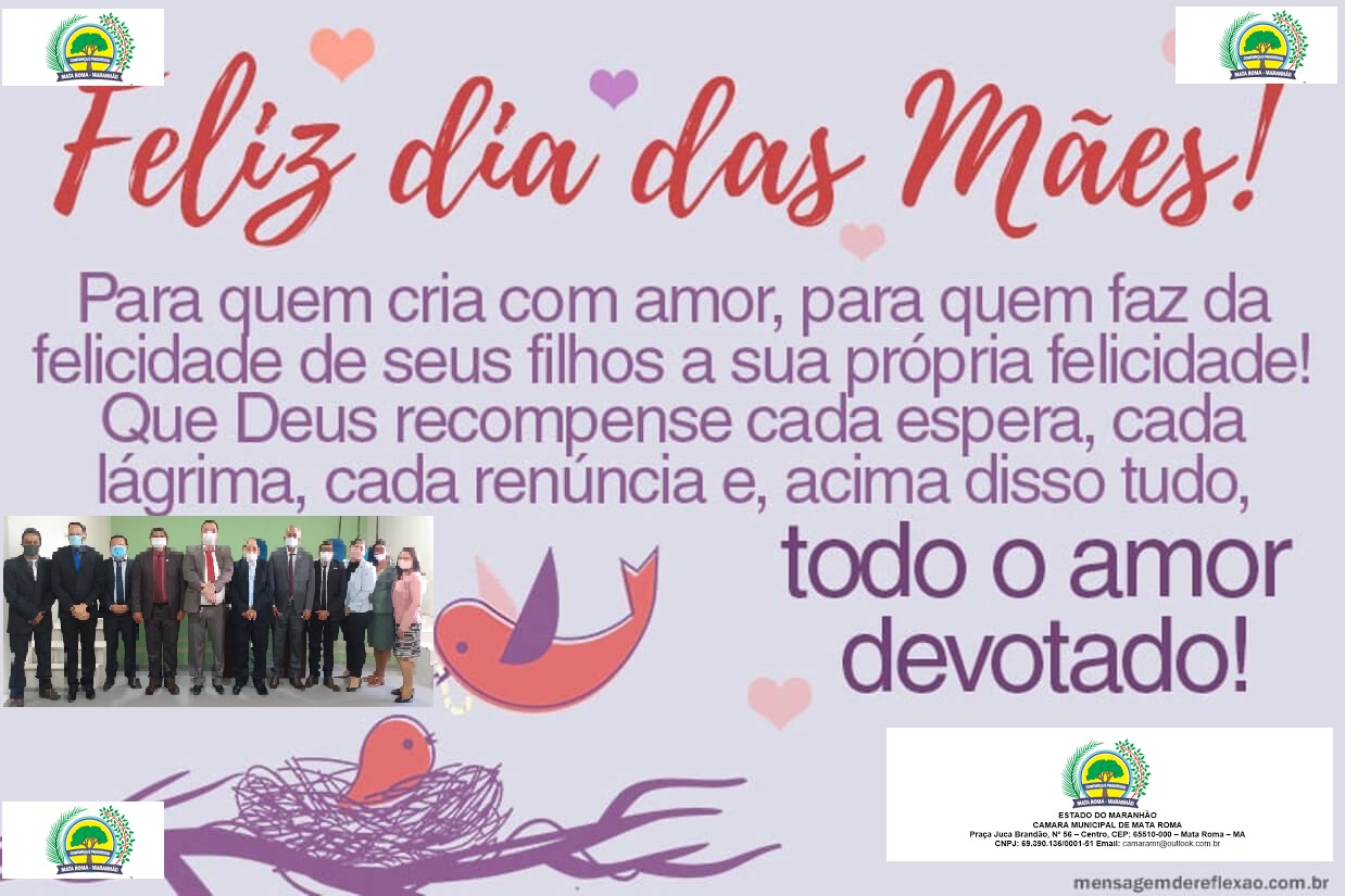 A Camamra Municipal de Mata Rome deseja Feliz dia das Mães